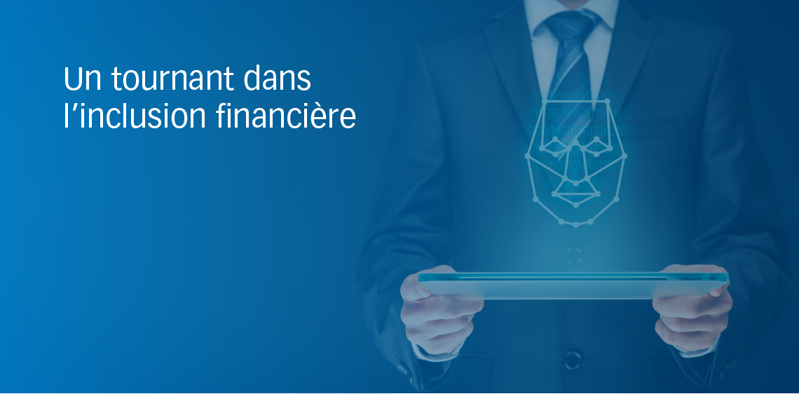 Un tournant dans l’inclusion financière