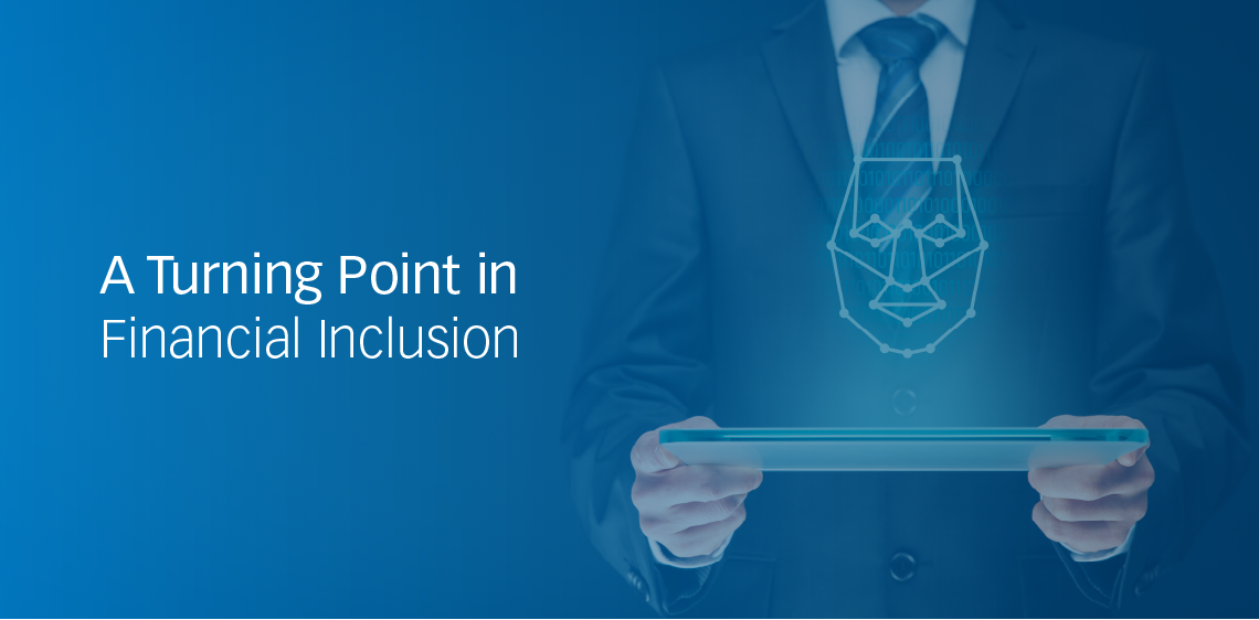 A Turning Point in Financial Inclusion