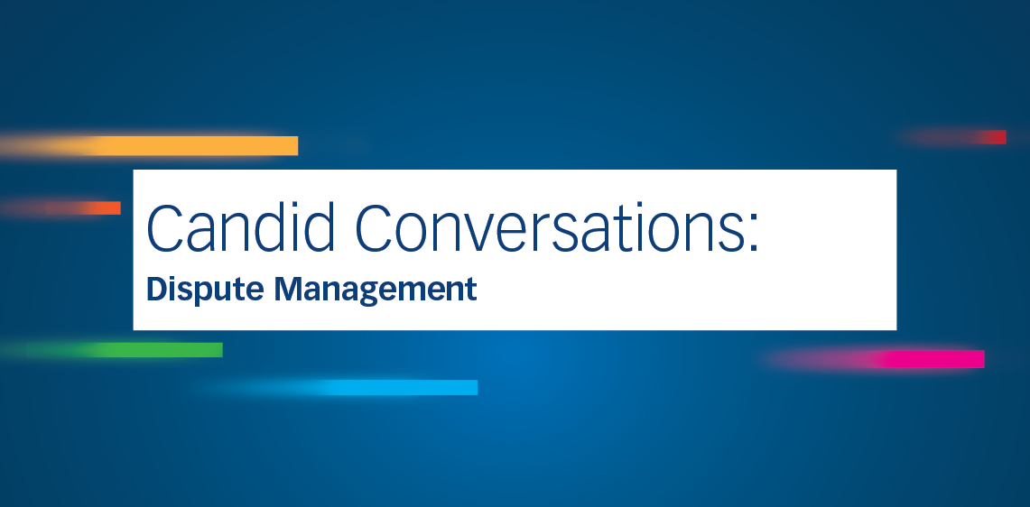 Candid Conversations: Dispute Management