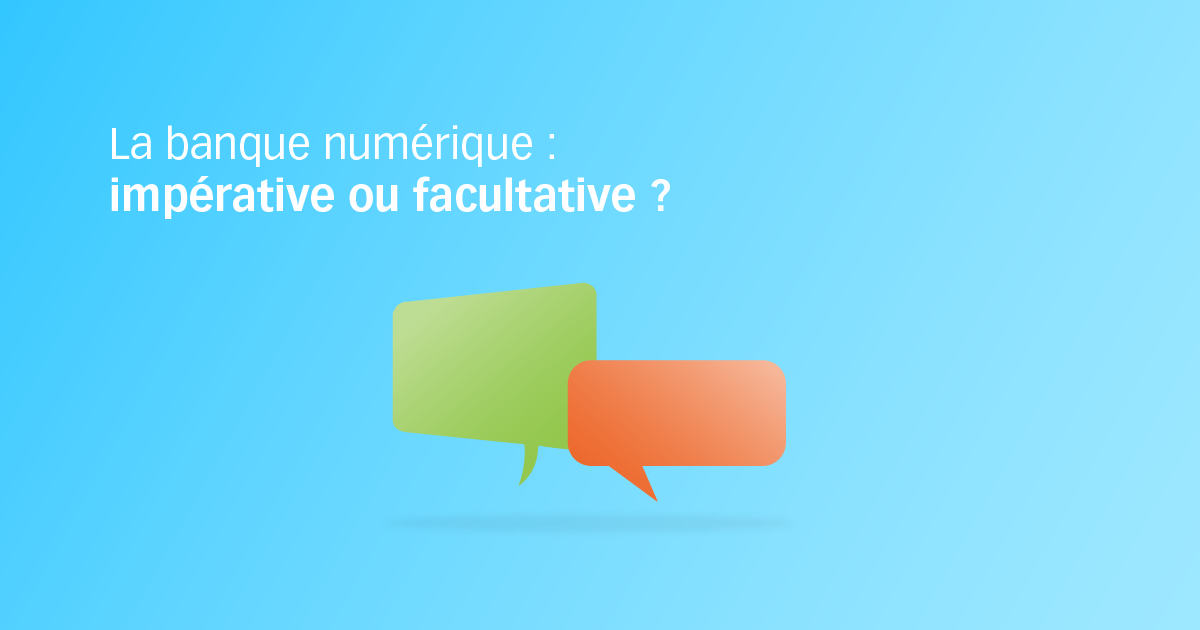 Brève conversation La banque numérique : impérative ou facultative ?