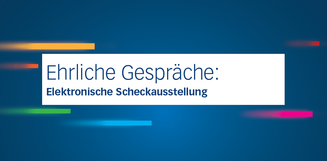Ehrliche Gespräche: Elektronische Scheckausstellung