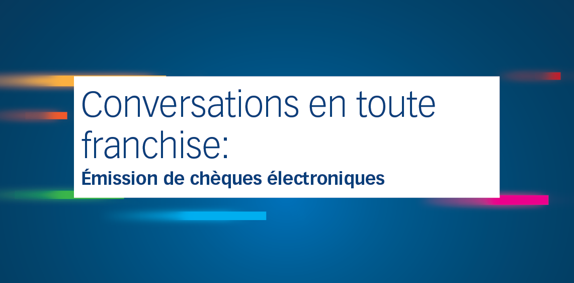 Conversations en toute franchise: Émission de chèques électroniques