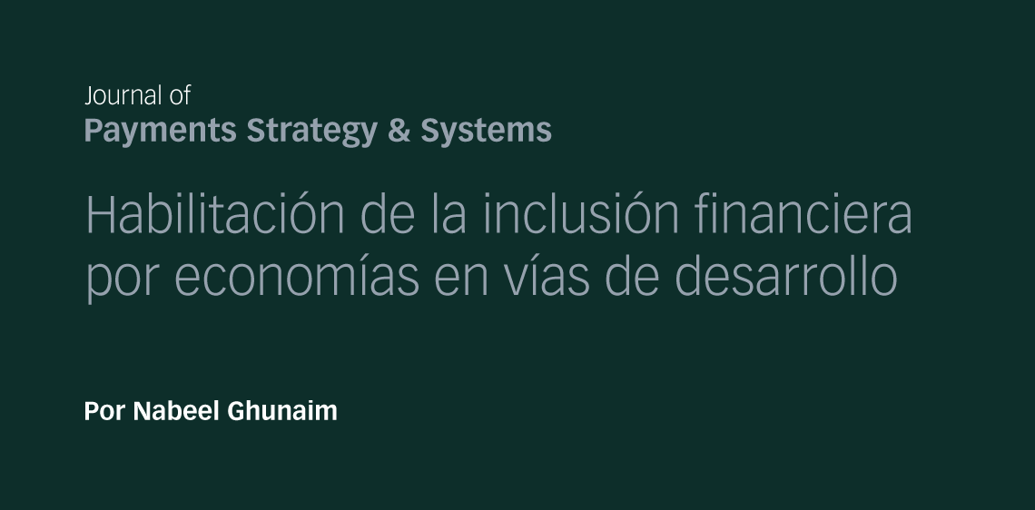 Habilitación de la inclusión financiera en economías en vías de desarrollo