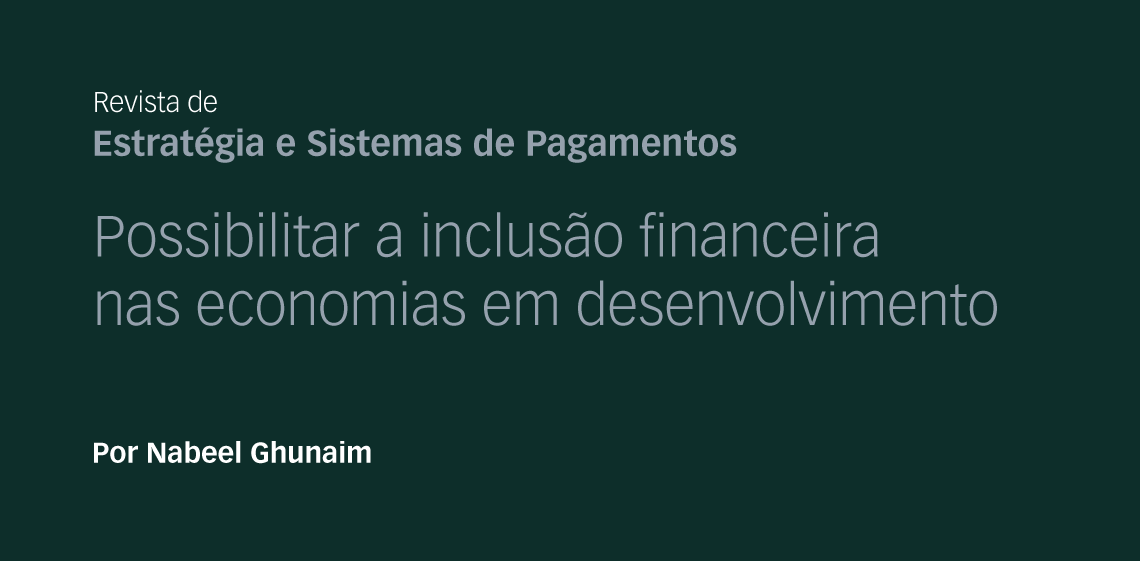 Possibilitar a inclusão financeira nas das economias em desenvolvimento