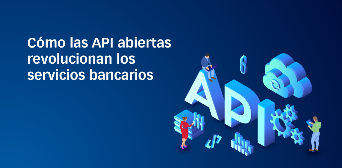 Cómo las API abiertas revolucionan los servicios bancarios
