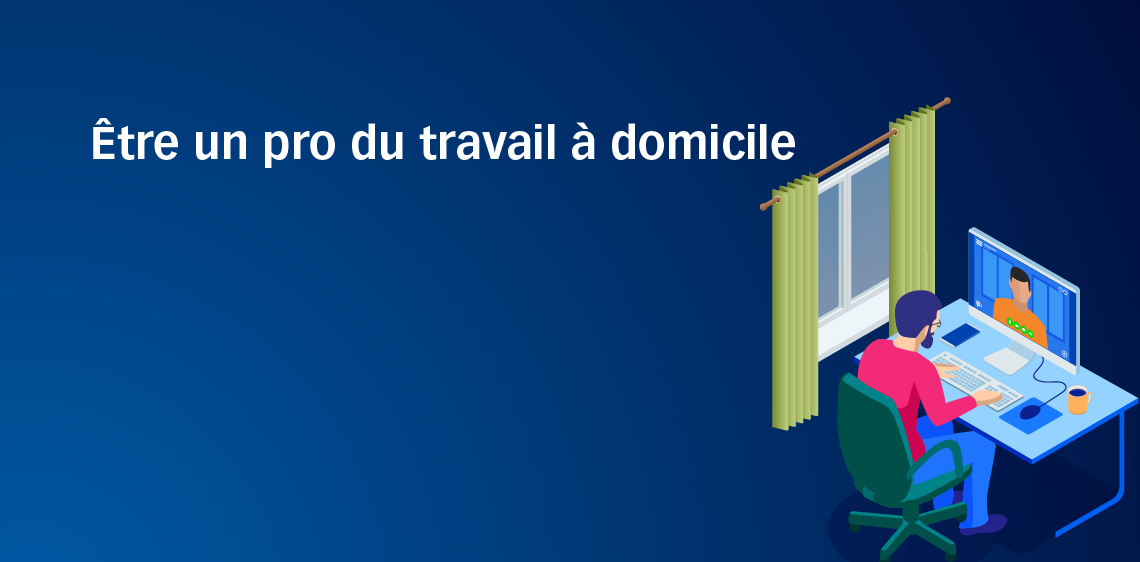 Être un pro du travail à domicile