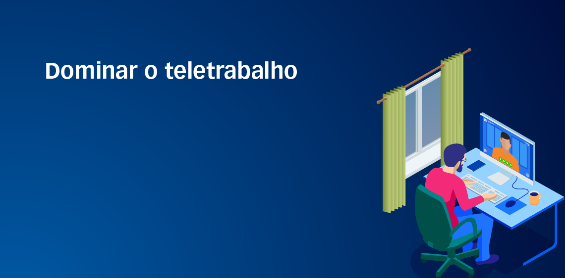 Dominar o teletrabalho