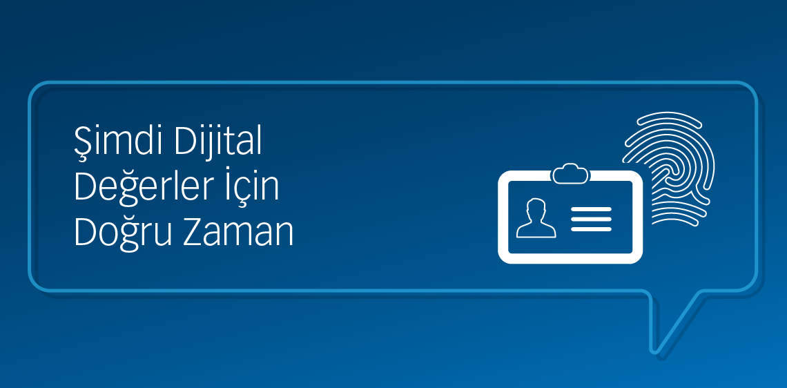 Şimdi Dijital Değerler İçin Doğru Zaman