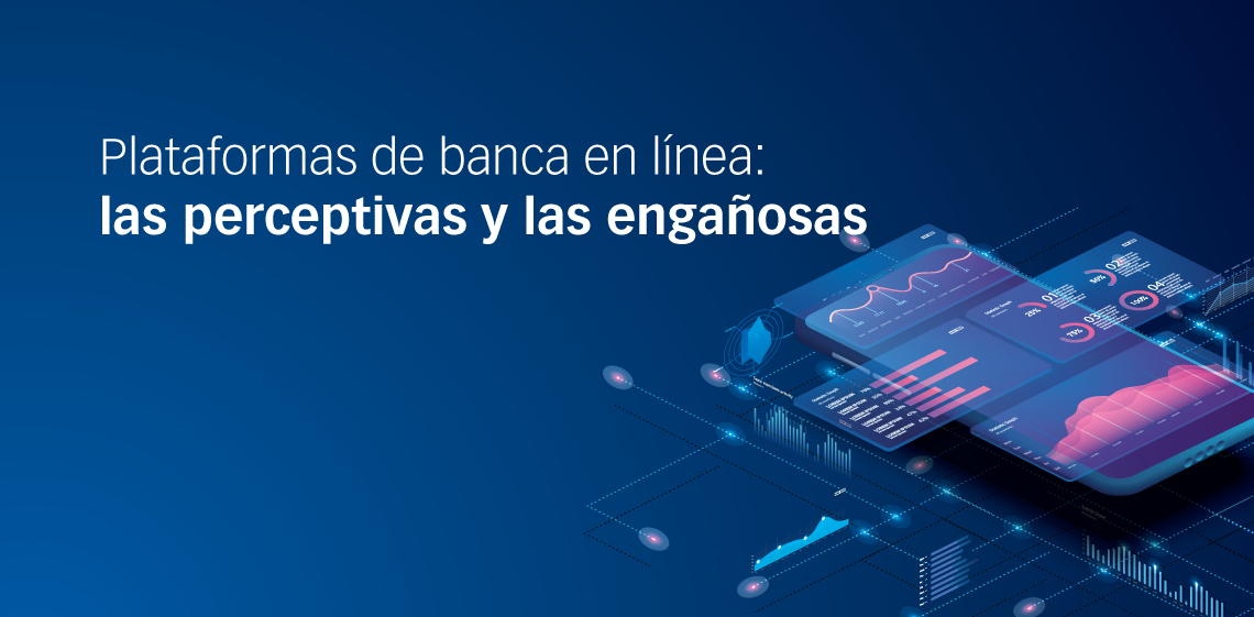 Plataformas de banca en línea: las perceptivas y las engañosas