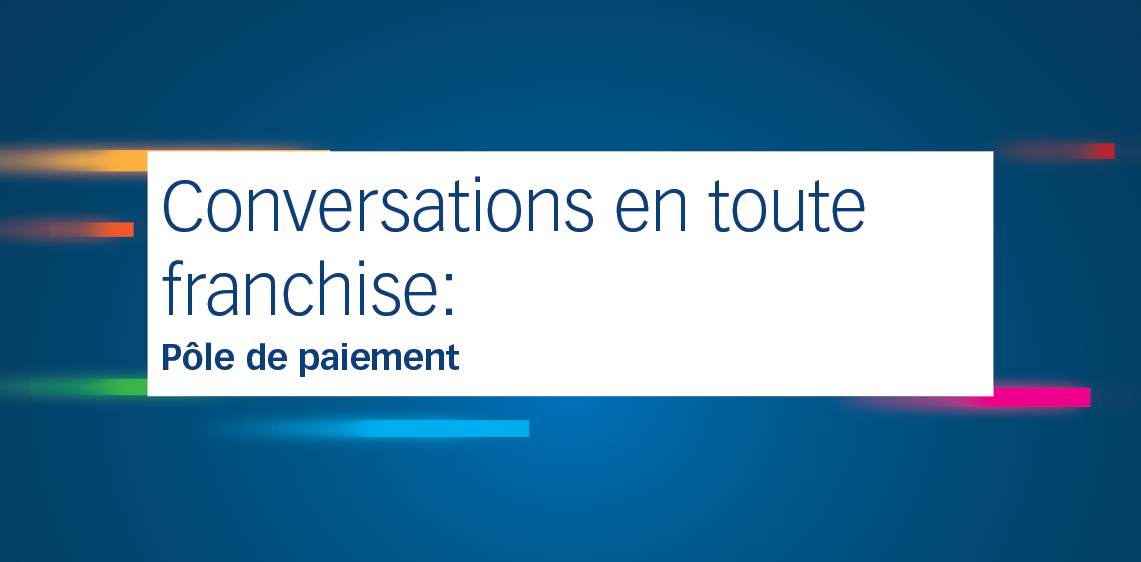 Conversations en toute franchise: Pôle de paiement